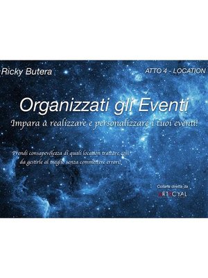 cover image of Organizzati gli Eventi--ATTO 4--LOCATION
